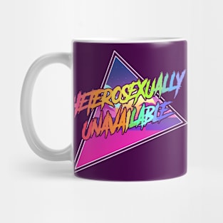 HETEROSEXUALLY UNAVAILABLE Mug